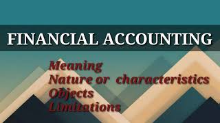 FINANCIAL ACCOUNTING  Meaning  Nature  Limitations  malayalam  BCA  DIVISIONAL ACCOUNTANT [upl. by Schilit]