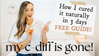 C Diff Be Gone Natural Cure in 3 Days [upl. by Ronacin]