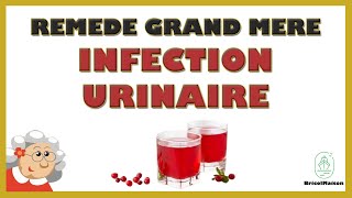 Remede grand mere infection urinaire [upl. by Herodias928]