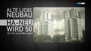 Alte Liebe Neubau  HaNeu wird 50 DOKU mdr 2o14 [upl. by Aniad]