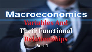 MACRO ECONOMICS VARIABLES AND THEIR FUNCTIONAL RELATIONSHIPS PART1  Urdu  Hindi [upl. by Mastrianni]