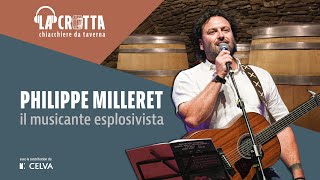 La Crotta Ep 04  Philippe Milleret il musicante esplosivista [upl. by Melas978]