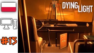 Dying Light PL 15  Akumulatory autobusowe [upl. by Lady]