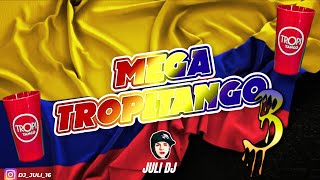 MEGA TROPITANGO 3 COLOMBIANOS 🇨🇴🥤💃🏻 JULIDJ [upl. by Myer]