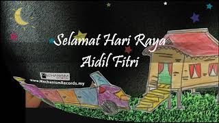 Selamat Hari Raya Aidilfitri Maaf Zahir amp Batin  Mechanism Records [upl. by Cecilio424]