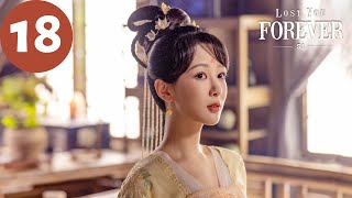 ENG SUB  Lost You Forever S1  EP18  长相思 第一季  Yang Zi [upl. by Enal160]