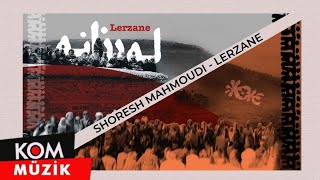 Shoresh Mahmoudi  Lerzaneلەرزانە 2024 © Kom Müzik [upl. by Demitria]