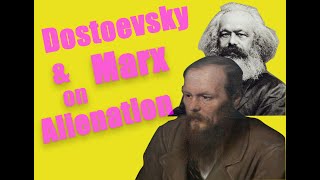 Dostoevsky and Marx on Alienation [upl. by Eltsyek]