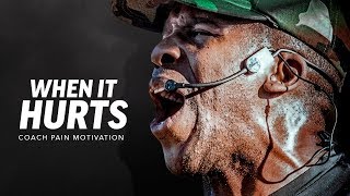 WHEN IT HURTS  Best Motivational Speech Video Featuring Coach Pain [upl. by Monjan337]