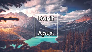 Danit  Apus Lyrics  Letra [upl. by Dayiz]