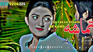 Tamas ba kawo Pashto New Songs  Slowed Reverb  2023  ‎SanaTypist [upl. by Woodall]