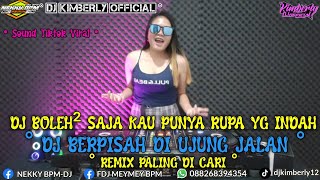 DJ BOLEH BOLEH SAJA KAU PUNYA RUPA YANG INDAH X DJ BERPISAH DI UJUNG JALAN •• REMIX VIRAL 2024 [upl. by Cumings]