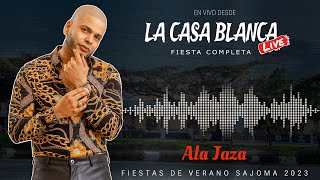 Ala Jaza En Vivo Desde La Casa Blanca Sajoma  Fiestas De Verano Sajoma 2023 [upl. by Lj]