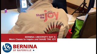 BERNINA University Day 3 Other inspiring classes to SHARE THE JOY [upl. by Yonah]