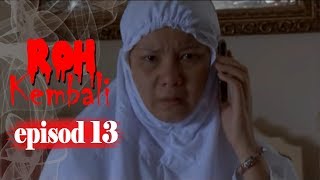 FULL Roh Kembali  Episod 13 [upl. by Bugbee]