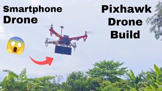 Smartphone Drone Build  How To Make Drone With Pixhawk Flight Controller [upl. by Lefton]