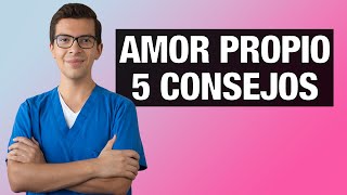 AMOR Propio ¿Cómo conseguirlo  Consejos de un Psicólogo [upl. by Durstin]