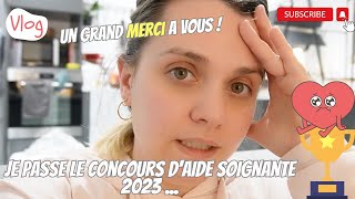 ⌜VLOG⌝Je passe le concours daide soignante 2023  épreuves avis je vous raconte et MERCI ♥️🥹 [upl. by Melcher]