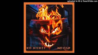 Ko Muney  No Cap [upl. by Thea]