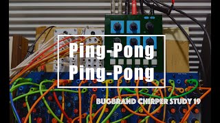 Bugbrand Chirper Study 19  PingPong PingPong [upl. by Liakim549]