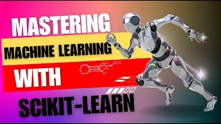 Mastering Machine Learning with ScikitLearn Complete Tutorial for Beginners to Advanced [upl. by Esiocnarf]