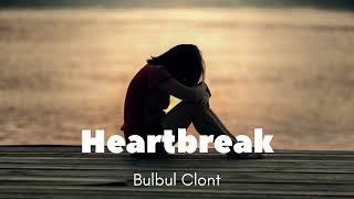 Heartbreak  Bulbul Clont [upl. by Conrade631]