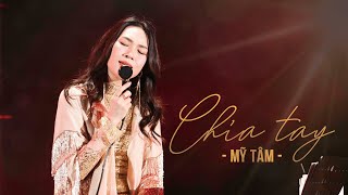 MỸ TÂM  CHIA TAY LIVE [upl. by Nnyltiak557]