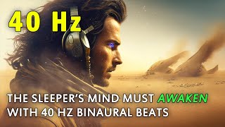 The Sleeper’s Mind Must AWAKEN  With 40 Hz Binaural Beats [upl. by Ert206]