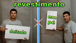 Revestimento DEITADO OU EM PÉ [upl. by Oesile]