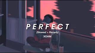 Ed Sheeran  Perfect SlowedReverb [upl. by Ttenaj]