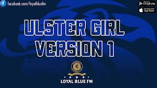 LoyalBlueFM ULSTER GIRL V1 [upl. by Tedi]