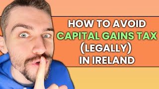 3 Ways to Avoid Capital Gains Tax Legally in Ireland [upl. by Staal]