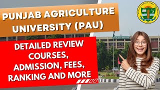 Punjab Agriculture University PAU  Detailed Review  Courses Admission Fees Ranking and More [upl. by Jordain]