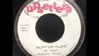 Horace Smart  Ruffer Ruff  Ruffer Dub [upl. by Vescuso]