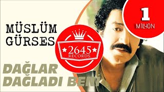 Müslüm Gürses  Dağlar Dağladı Beni [upl. by Sile26]