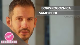 Boris Rogoznica  Samo budi OFFICIAL VIDEO [upl. by Droffilc]