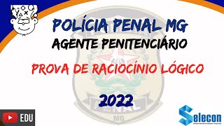 POLÍCIA PENAL MG 2022  Prova Raciocínio Lógico  AGENTE SEGURANÇA PENITENCIÁRIO [upl. by Enirbas]