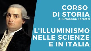 LIlluminismo nelle scienze e in Italia [upl. by Bigod]