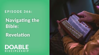 E366 Navigating the Bible Revelation [upl. by Hnahym]