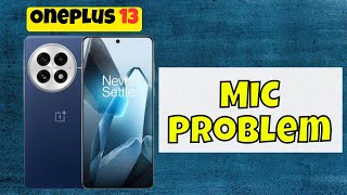 Oneplus 13 MIC Problem  Microphone Problem Fix  Mic Not working on calls [upl. by Libbi]