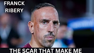 Franck Ribéry The Scar That Made Me 2024 [upl. by Chapin441]