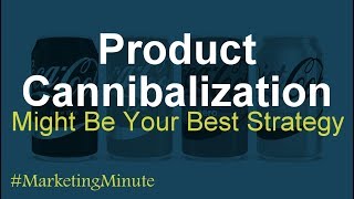 What Is Product Cannibalization in Marketing MarketingMinute 076 Marketing Strategy [upl. by Beffrey]