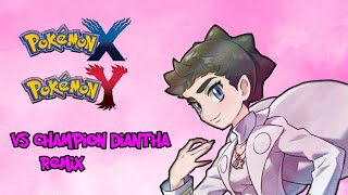 【Pokemon XY】VS Champion Diantha 決戦！チャンピオン カルネ Remix [upl. by Eikcaj]