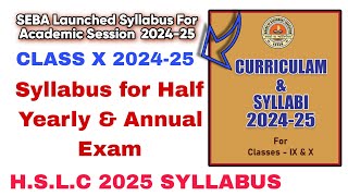 Class 10 Syllabus HSLC 202425 Half Yearly amp Annual Examination 2025 Seba launch syllabus [upl. by Gibun]