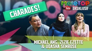 Charades Bersama Michael Ang Zizie Ezette amp Uqasha Senrose  MeleTOP Episod 239 3052017 [upl. by Alexa341]