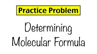 Practice Problem Empirical and Molecular Formulas [upl. by Ynaffat]