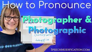 How to Pronounce Photographer and Photographic [upl. by Ashbaugh]