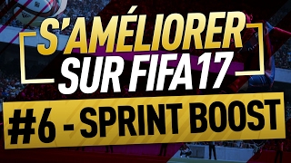 SAMÉLIORER SUR FIFA 17 6  LA SUPER ACCÉLÉRATION  SPRINT BOOST [upl. by Iniretake681]