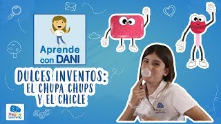 Dulces inventos El chupa chups y el chicle  Aprende con Dani [upl. by Halli198]