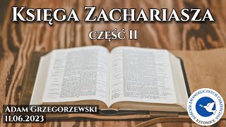 Księga Zachariasza część II  Adam Grzegorzewski [upl. by Ybanrab805]